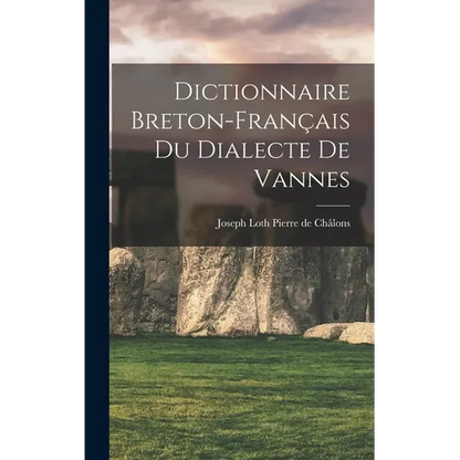 Dictionnaire Breton-Français du Dialecte de Vannes - Hardcover