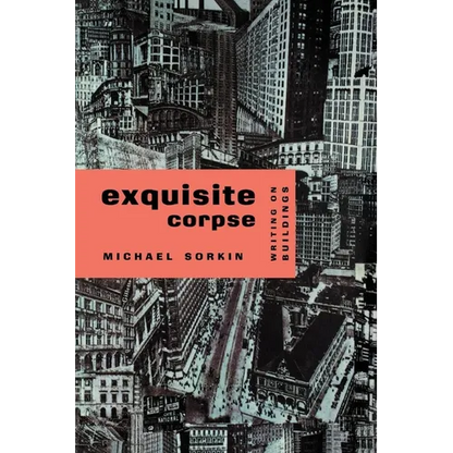 Exquisite Corpse: Writings on Buildings - Paperback