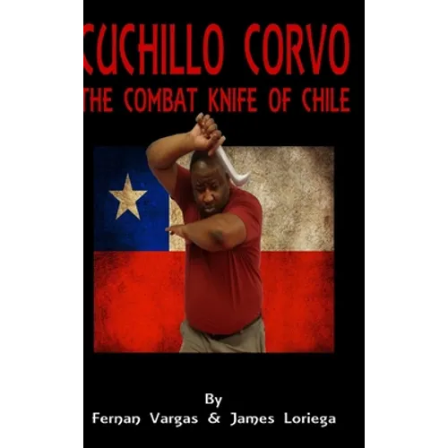 Cuchillo Corvo Combat Knife of Chile - Hardcover
