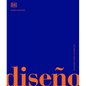 Diseño (Design): La Historia Visual Definitiva - Hardcover