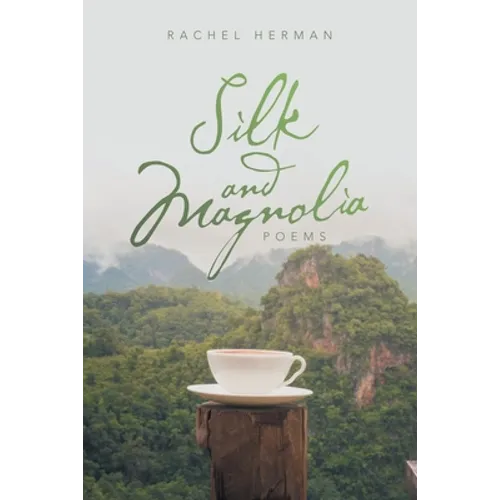 Silk and Magnolia: Poems - Paperback