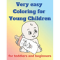 very easy coloring for young children: for toddlers and beginners - Paperback