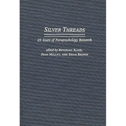 Silver Threads: 25 Years of Parapsychology Research - Hardcover