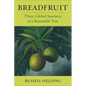 Breadfruit: Three Global Journeys of a Bountiful Tree - Paperback