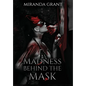 Madness Behind the Mask - Hardcover