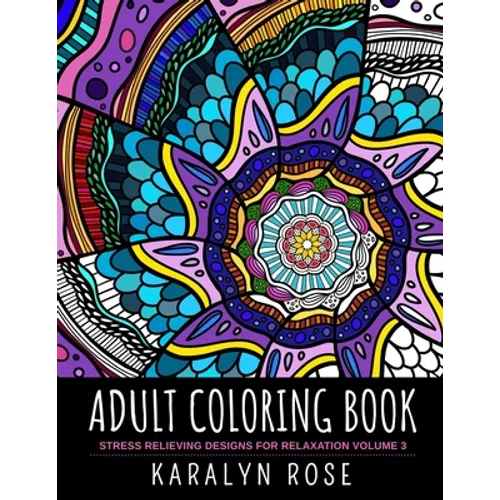 Adult Coloring Book: Stress Relieving Designs for Relaxation Volume 3 - Paperback