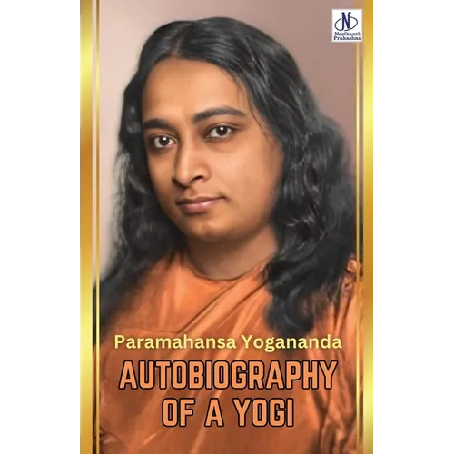 Autobiography of a Yogi by Paramahansa Yogananda - Paperback