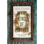 What Kind of Mother - Hardcover