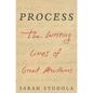 Process: The Writing Lives of Great Authors - Paperback