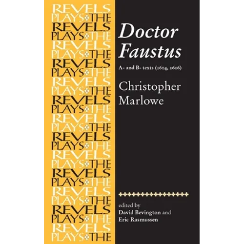 Doctor Faustus, A- And B- Texts 1604: Christopher Marlowe - Paperback