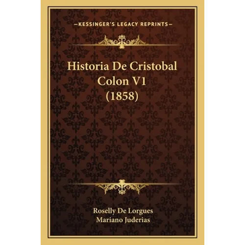 Historia De Cristobal Colon V1 (1858) - Paperback