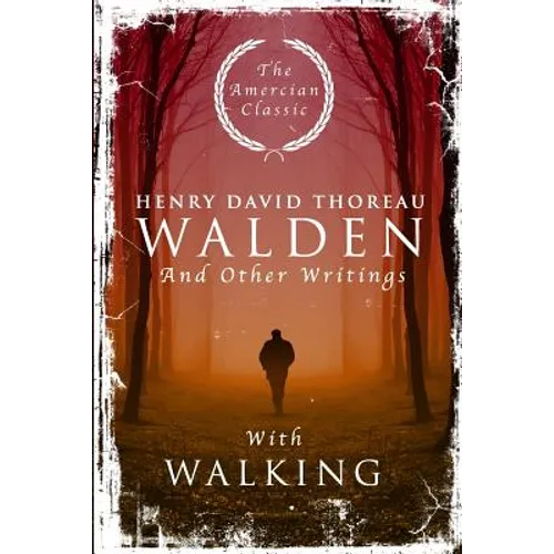 Walden: And Other Writings with Walking - Paperback
