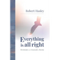 Everything Is All Right: Devotionals at the Crossroads to Eternity - Hardcover