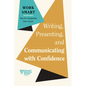 Writing, Presenting, and Communicating with Confidence (HBR Work Smart Series) - Hardcover