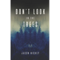 Don't Look In The Trees - Paperback