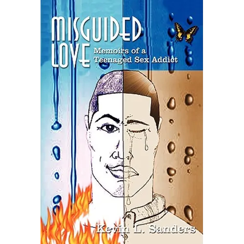 Misguided Love: Memoirs of a Teenaged Sex Addict - Paperback