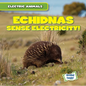Echidnas Sense Electricity! - Library Binding