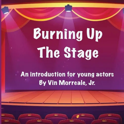Burning Up The Stage - An introduction for young actors - Paperback