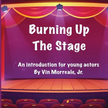 Burning Up The Stage - An introduction for young actors - Paperback