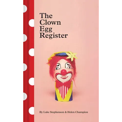 The Clown Egg Register: (Funny Book, Book about Clowns, Quirky Books) - Hardcover