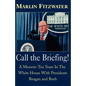Call the Briefing!: A Memoir of Ten Years in the White House with Presidents Reagan and Bush - Paperback