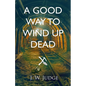 A Good Way to Wind Up Dead - Paperback
