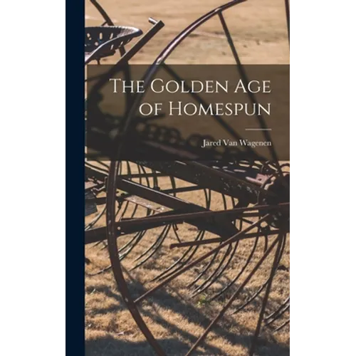 The Golden Age of Homespun - Hardcover