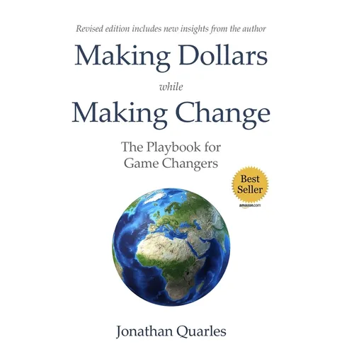 Making Dollars While Making Change, 2e: The Playbook for Game Changers - Hardcover