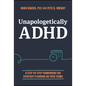 Unapologetically ADHD: A Step-By-Step Framework for Everyday Planning on Your Terms - Hardcover