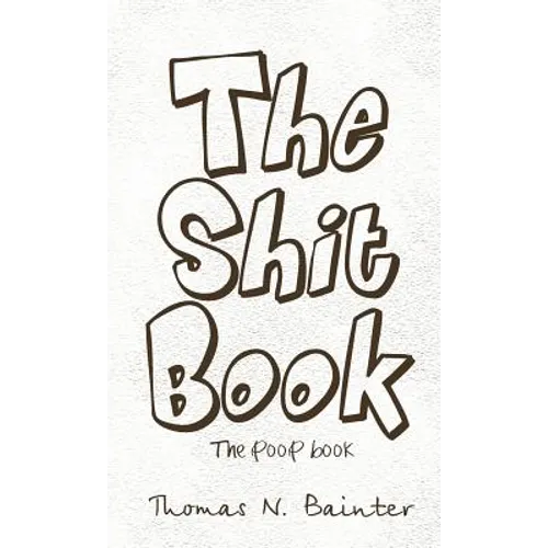 The Shit Book: The Poop Book - Hardcover