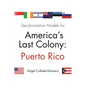 Decolonization Models for America's Last Colony: Puerto Rico - Paperback