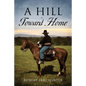 A Hill Toward Home - Paperback