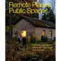 Remote Places, Public Spaces: The Story of Creative Works with Ten Small Communities - Paperback
