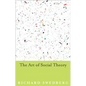 The Art of Social Theory - Paperback