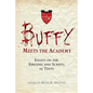Buffy Meets the Academy: Essays on the Episodes and Scripts as Texts - Paperback