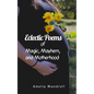 Eclectic Poems of Magic, Mayhem, and Motherhood - Paperback