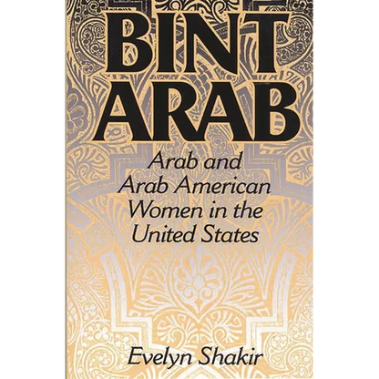 Bint Arab: Arab and Arab American Women in the United States - Paperback