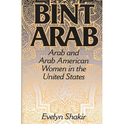Bint Arab: Arab and Arab American Women in the United States - Paperback