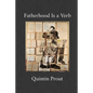 Fatherhood Is a Verb - Paperback