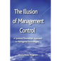 The Illusion of Management Control: A Systems Theoretical Approach to Managerial Technologies - Paperback