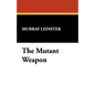 The Mutant Weapon - Paperback