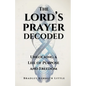 The Lord's Prayer Decoded: Unlocking a Life of Purpose and Freedom - Paperback