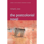 The Postcolonial Novel: Themes in 20th Century Literature & Culture - Paperback
