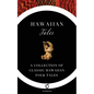 Hawaiian Tales: A Collection of Classic Hawaiian Folk Tales - Paperback