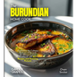 The Burundian Home Cook: Experience the Culinary Richness of Burundi - An African Cuisine Cookbook with 80+ Recipes and Stunning Pictures - Paperback