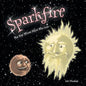 Sparkfire: The Star Whose Shine Was Lost - Paperback