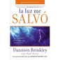 La Luz Me Salvo: Las Revelaciones de un Hombre Que Murio DOS Veces - Paperback