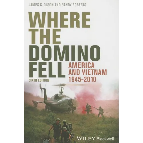 Where the Domino Fell: America and Vietnam 1945 - 2010 - Paperback