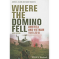 Where the Domino Fell: America and Vietnam 1945 - 2010 - Paperback