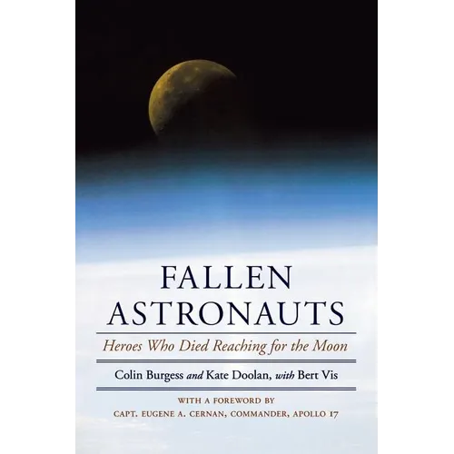 Fallen Astronauts: Heroes Who Died Reaching for the Moon - Paperback